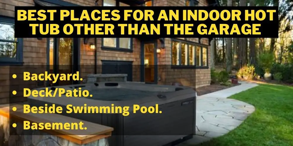 Best Places for an Indoor Hot Tub Other Than the Garage 