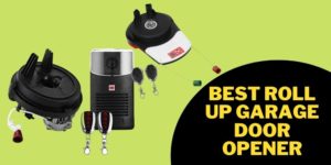 4 Best Roll Up Garage Door Opener 2022: Reviews and Buying Guide ...