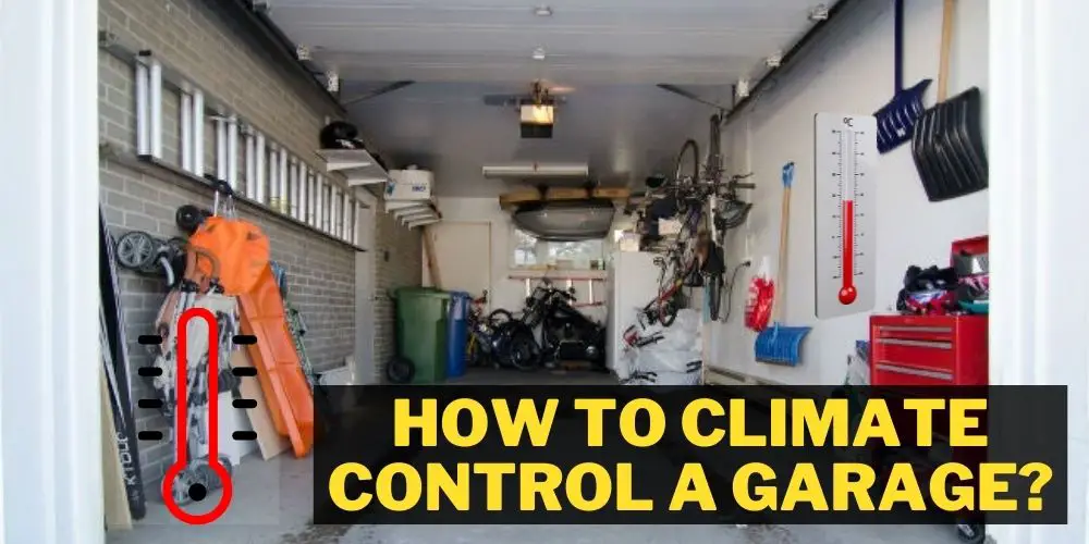 How to Climate Control a Garage? Best Guide! Garage Expert