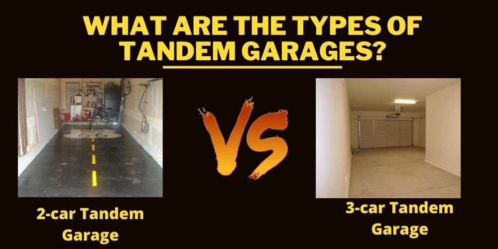 different types of Tandem garages